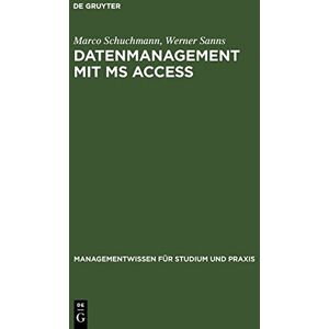 Marco Schuchmann - Datenmanagement mit MS ACCESS: Einführung (Managementwissen für Studium und Praxis)