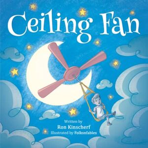 Ron Kinscherf - Ceiling Fan (Papa Tell Me a Book, Band 1)