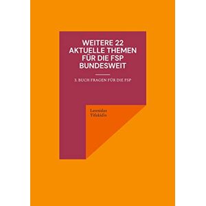 Leonidas Tifakidis - Weitere 22 aktuelle Themen für die FSP bundesweit: 3. Buch Fragen für die FSP