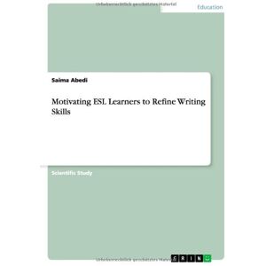 Saima Abedi - Motivating ESL Learners to Refine Writing Skills