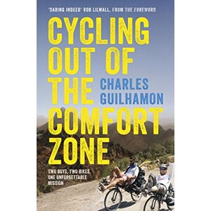 Charles Guilhamon - Cycling Out of the Comfort Zone: Two boys, two bikes, one unforgettable mission