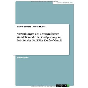 Niklas Müller - Auswirkungen des demografischen Wandels auf die Personalplanung am Beispiel der GALERIA Kaufhof GmbH