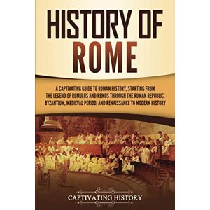 Captivating History - History of Rome: A Captivating Guide to Roman ...