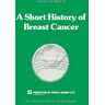 Moulin, D. De - A short history of breast cancer