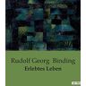 Binding, Rudolf Georg - Erlebtes Leben