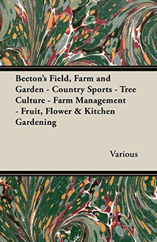 Various - Beeton's Field, Farm and Garden - Country Sports - Tree Culture - Farm Management - Fruit, Flower & Kitchen Gardening