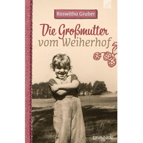Brunnen-Verlag GmbH Die Großmutter vom Weiherhof