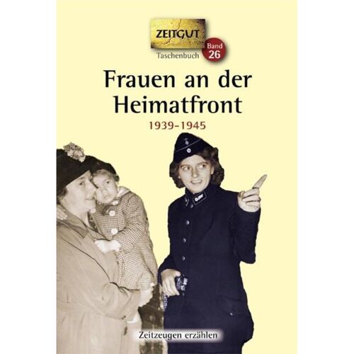 Zeitgut Verlag GmbH Frauen an der Heimatfront