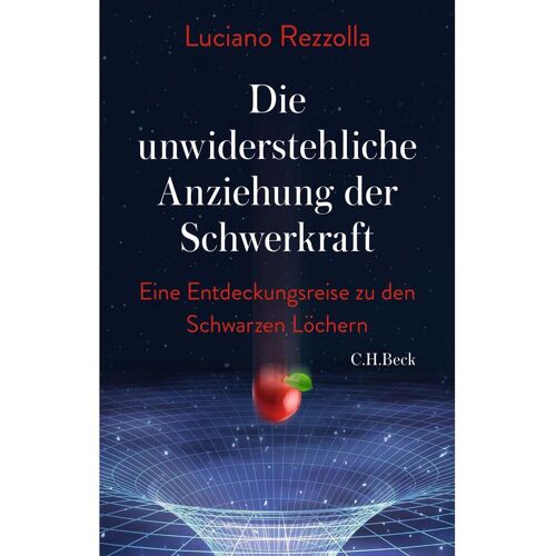 C.H. Beck Die unwiderstehliche Anziehung der Schwerkraft