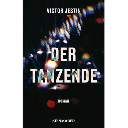 Kein + Aber Der Tanzende