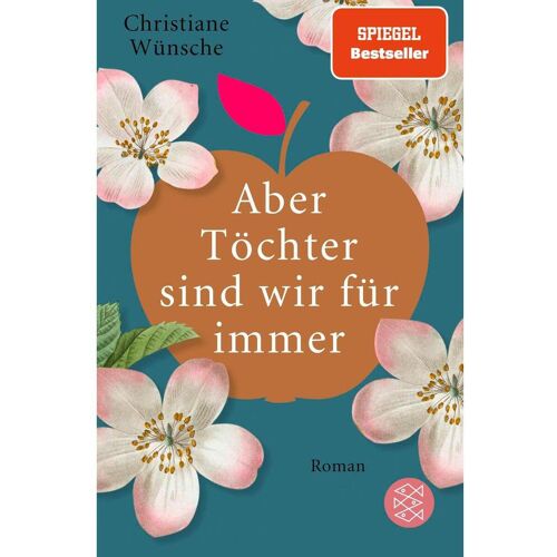 FISCHER Taschenbuch Aber Töchter sind wir für immer