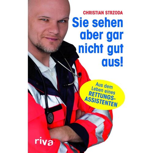 riva Verlag Sie sehen aber gar nicht gut aus!