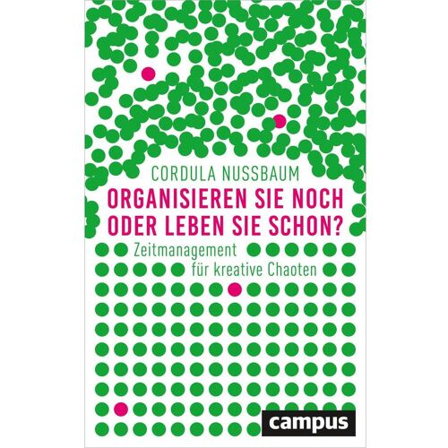 Campus Verlag GmbH Organisieren Sie noch oder leben Sie schon?