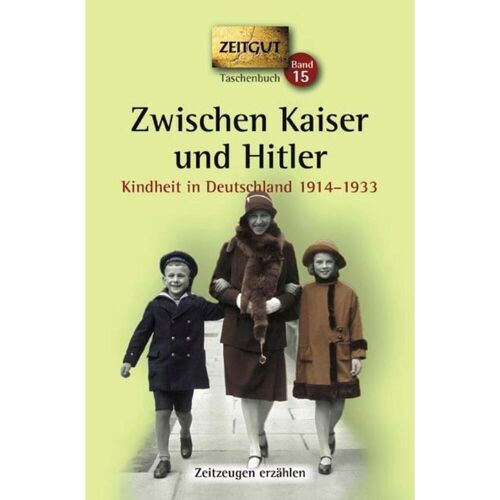 Zeitgut Verlag GmbH Zwischen Kaiser und Hitler