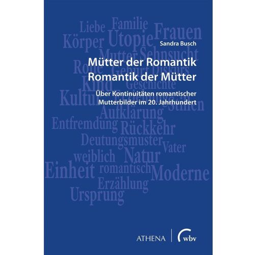 wbv Media GmbH Mütter der Romantik - Romantik der Mütter