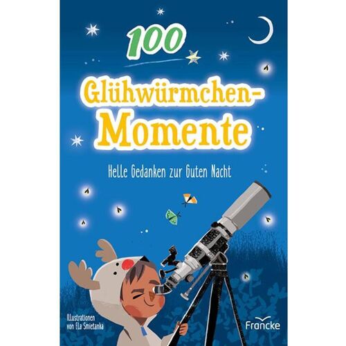 Francke-Buch GmbH 100 Glühwürmchenmomente