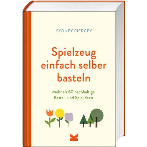 Laurence King Verlag GmbH Spielzeug einfach selber basteln