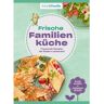 Wort & Bild GmbH Baby und Familie: Frische Familienküche