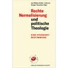 Pustet, Friedrich GmbH Rechte Normalisierung und politische Theologie