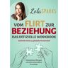 Eulogia Verlags GmbH Vom Flirt zur Beziehung - Das offizielle Workbook