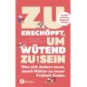 Kösel-Verlag Zu erschöpft, um wütend zu sein