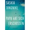 S. Fischer Verlag Papa hat sich erschossen