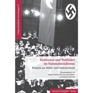 Duncker & Humblot GmbH Konfession und Wohlfahrt im Nationalsozialismus.