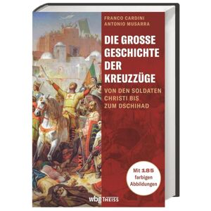 Herder Verlag GmbH Die große Geschichte der Kreuzzüge