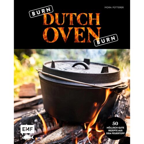 EDITION,MICHAEL FISCHER Burn, Dutch Oven, Burn – Mora Fütterer, Gebunden