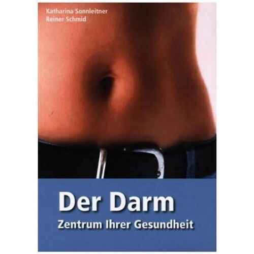 Verlag Ernährung & Gesundheit Der Darm – Zentrum Ihrer Gesundheit – Katharina Sonnleitner, Reiner Schmid, Kartoniert (TB)