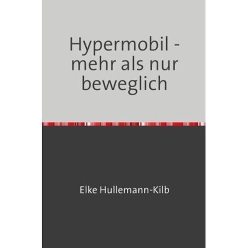 epubli Hypermobil – Mehr Als Nur Beweglich – Elke Hullemann-Kilb, Kartoniert (TB)