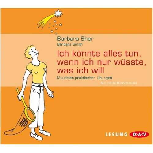 Der Audio Verlag, DAV Ich Könnte Alles Tun, Wenn Ich Nur Wüsste, Was Ich Will, 3 Audio-Cds – Barbara Sher, Barbara Smith (Hörbuch)