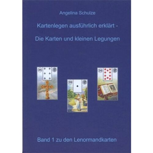 Angelina Schulze Verlag Kartenlegen Ausführlich Erklärt – Die Karten Und Kleinen Legungen, 5 Teile – Angelina Schulze, Taschenbuch