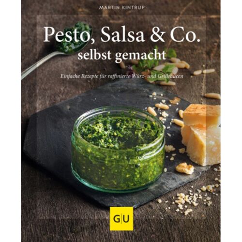 Gräfe & Unzer Pesto, Salsa & Co. Selbst Gemacht – Martin Kintrup, Gebunden