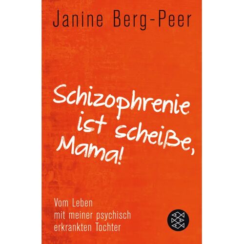 FISCHER Taschenbuch „Schizophrenie Ist Scheiße, Mama!“ – Janine Berg-peer, Kartoniert (TB)