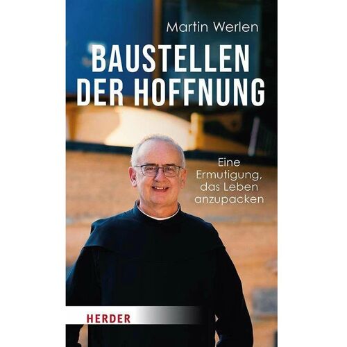 Herder Baustellen der Hoffnung, Sachbücher von Martin Werlen