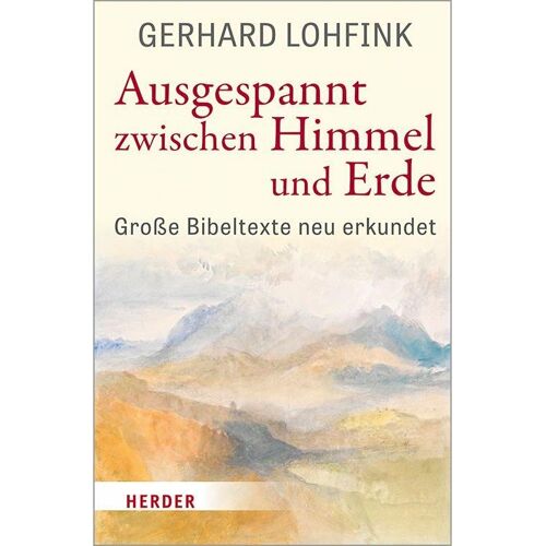 Herder Ausgespannt zwischen Himmel und Erde, Fachbücher von Gerhard Lohfink