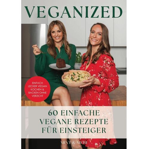 Eulogia Veganized - Einfach lecker vegan kochen & backen ganz ohne Verzicht, Ratgeber von Mint & Meri
