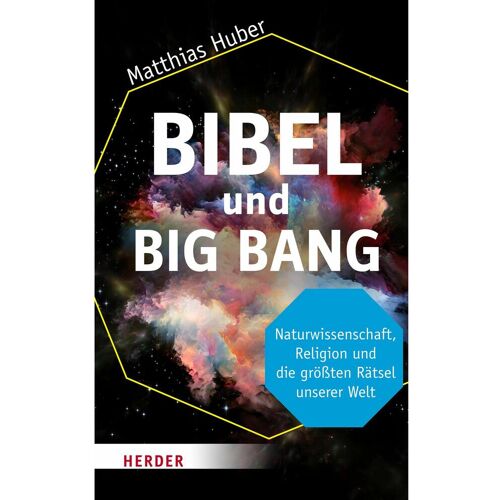 Herder Bibel und Big Bang, Fachbücher von Matthias Huber