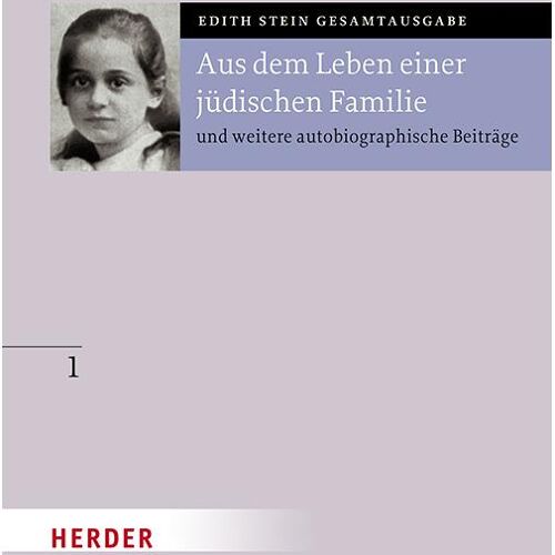 Herder Aus dem Leben einer jüdischen Familie, Sachbücher von Maria Amata Neyer, Hanna-Barbara Gerl-Falkovitz, Klaus Maas, Edith Stein