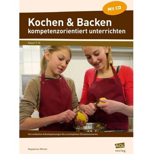 AOL Kochen & Backen kompetenzorientiert unterrichten, Schulbücher von Magdalena Wöckel