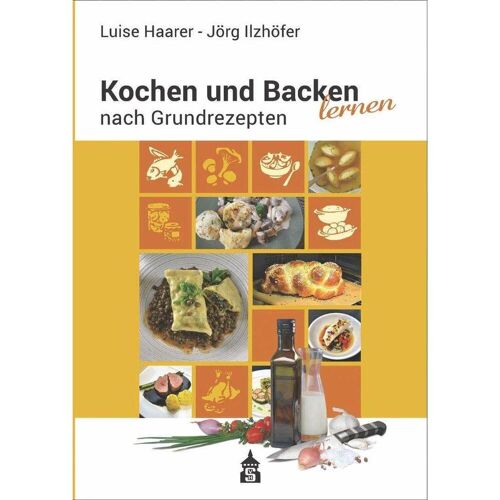 Hohengehren Kochen und Backen lernen nach Grundrezepten, Ratgeber von Luise Haarer, Jörg Ilzhöfer