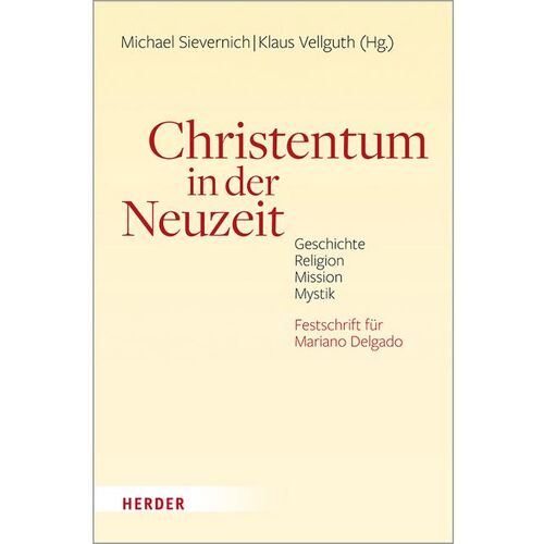 Herder Christentum in der Neuzeit, Sachbücher von Klaus Vellguth, Michael Sievernich