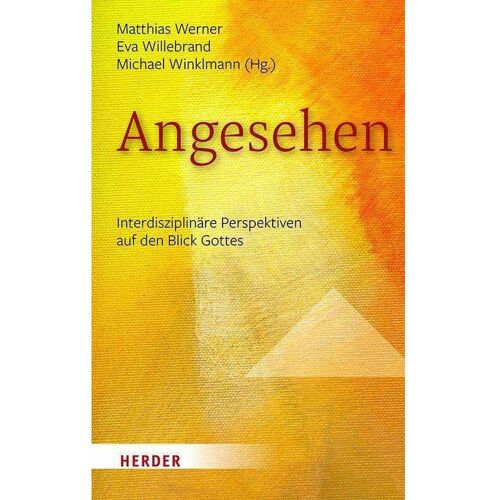 Herder Angesehen, Sachbücher von Michael Winklmann, Ulrich Kropač, Bertram Meier, Bernhard Rössner, Matthias Werner, Ingrid Hoyer, Daniel Grassert, Eva Willebrand, Manfred Riegger, Andreas Knapp, Elisabeth Naurath, Christina Heidler, Anja Graf, Hans Mendl