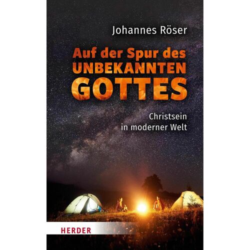 Herder Auf der Spur des unbekannten Gottes, Fachbücher von Johannes Röser