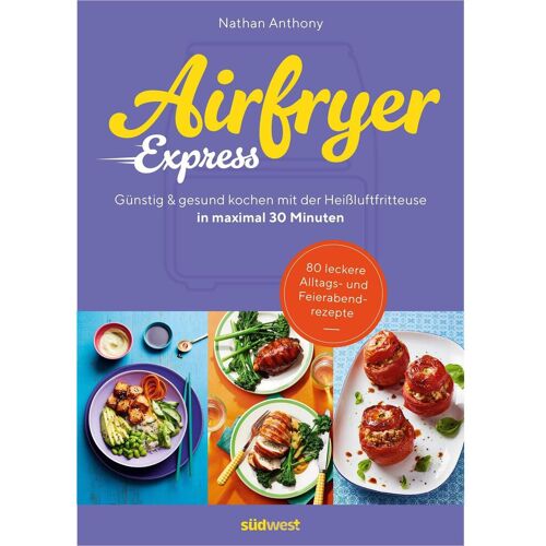 Südwest Airfryer Express, Ratgeber von Nathan Anthony