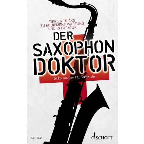 Schott Music Der Saxophon-Doktor, Sachbücher von Dirko Klein Juchem