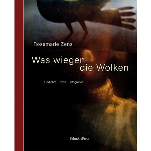 PalmArt Press Was wiegen die Wolken, Belletristik von Rosemarie Zens