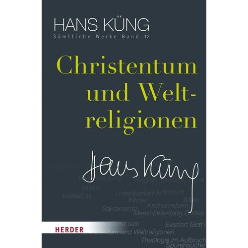 Herder Christentum und Weltreligionen, Sachbücher von Hans Küng