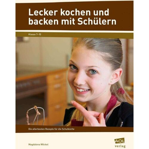 AOL Lecker kochen und backen mit Schülern, Schulbücher von Magdalena Wöckel